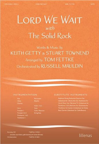 Lord We Wait with The Solid Rock (9780834178953) by Tom Fettke; Russell Mauldin; Stuart Townend; Keith And Kristyn Getty