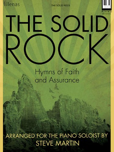 The Solid Rock - Hymns of Faith and Assurance: Piano Solo (9780834179127) by [???]
