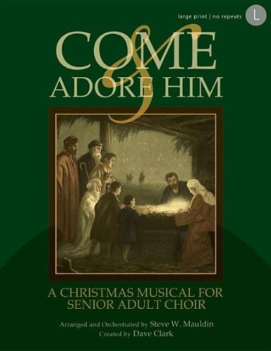 9780834179790: Come and Adore Him: A Christmas Musical for Senior Adult Choir