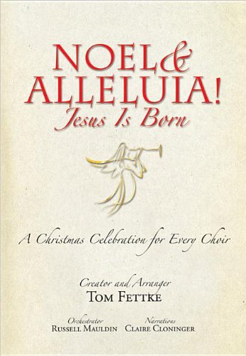 Stock image for Noel and Alleluia! Jesus Is Born: A Christmas Celebration for Every Choir for sale by Archives Books inc.