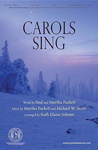 Carols Sing (9780834182066) by Michael W. Smith; Ruth Elaine Schram; Paul And Martha Puckett; Martha Puckett