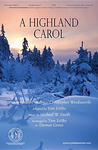 A Highland Carol (9780834182097) by Tom Fettke; Michael W. Smith; Thomas Grassi; Charles Wesley; Christopher Wordsworth