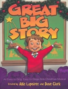 Stock image for Great Big Story: An Easy-to-Sing, Easy-to-Stage Kids Christmas Musical for sale by Wonder Book