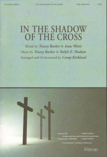 In the Shadow of the Cross (9780834182820) by Camp Kirkland; Isaac Watts; Ralph E. Hudson; Tracey Barker