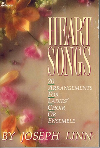 Beispielbild fr Heart Songs: 20 Arrangements for Ladies Choir or Ensemble zum Verkauf von Red's Corner LLC