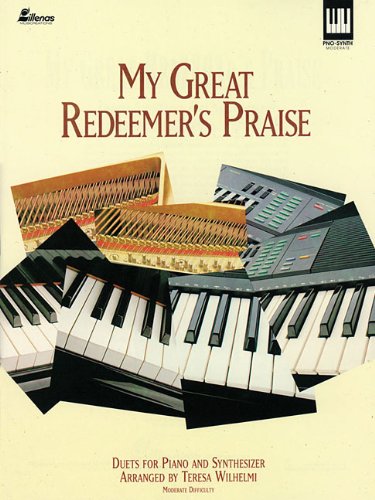 Imagen de archivo de My Great Redeemer's Praise: Duets for Piano and Synthesizer a la venta por ThriftBooks-Atlanta