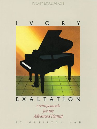 Beispielbild fr Ivory Exaltation: Arrangements for the Advanced Pianist zum Verkauf von ThriftBooks-Dallas