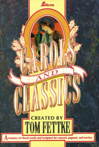 Stock image for Carols and Classics: A Treasury of Choral Works and Scripture for Concert, Pageant, and Service for sale by SecondSale