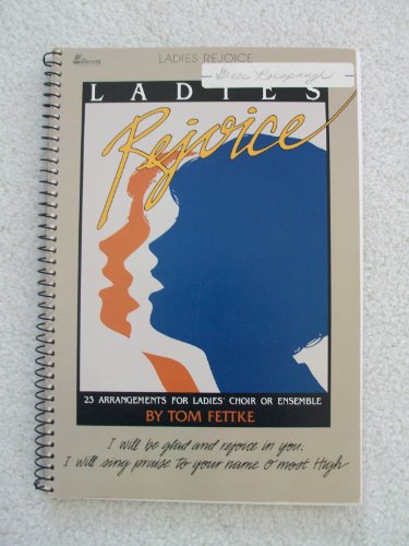 9780834191655: Ladies Rejoice: 23 Arrangements for Ladies' Choir or Ensemble