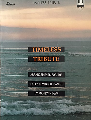 Beispielbild fr Timeless Tribute: Arrangements for the Early Advanced Pianist zum Verkauf von Front Cover Books