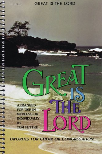 9780834191884: Great Is the Lord: Favorites for Choir or Congregation -- Arranged for use in Medleys or Individually