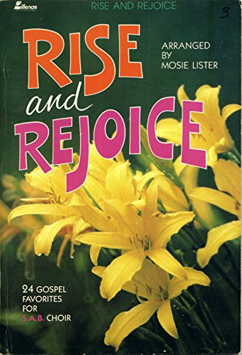 Beispielbild fr Rise and Rejoice: 24 Gospel Favorites for S.A.B. Choir zum Verkauf von Wonder Book