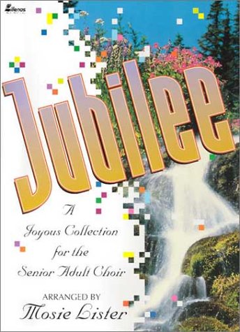 Stock image for Jubilee: A Joyous Collection for the Senior Adult Choir for sale by Zoom Books Company
