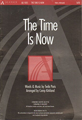 The Time Is Now (9780834193567) by Camp Kirkland; Twila Paris