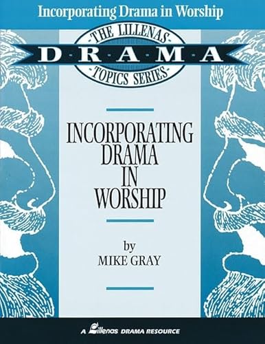 9780834193871: Incorporating Drama in Worship: The Lillenas Drama Topics Series (Lillenas Drama Resources)