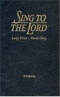 Sing to the Lord: Large Print - Words Only Hymnal