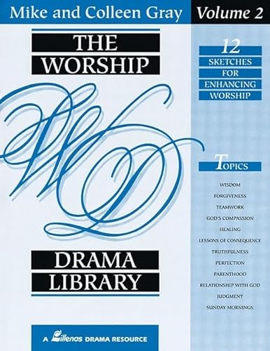 The Worship Drama Library - Volume 2: 12 Sketches for Enhancing Worship (9780834194878) by Gray, Mike; Gray, Colleen