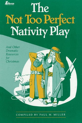 Beispielbild fr The Not Too Perfect Nativity Play: And Other Dramatic Resources for Christmas zum Verkauf von Reuseabook