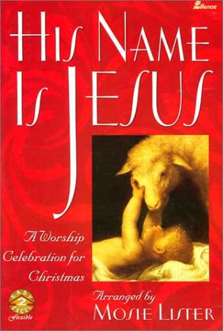 Stock image for His Name Is Jesus: A Worship Celebration for Christmas for sale by ThriftBooks-Atlanta