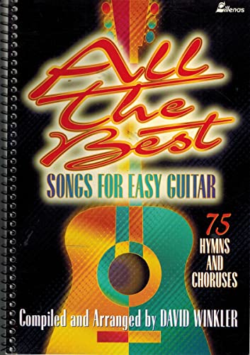All the Best Songs for Easy Guitar: 75 Hymns and Choruses (9780834195394) by [???]