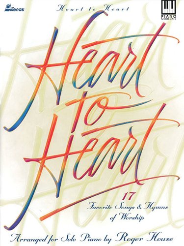 Beispielbild fr Heart to Heart: 17 Favorite Songs and Hymns of Worship zum Verkauf von BooksRun