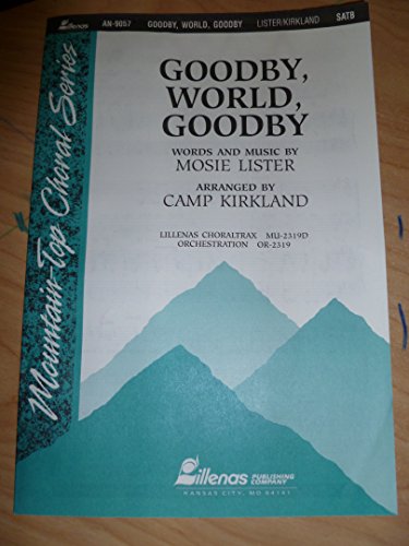 Goodby, World, Goodby (9780834196087) by Mosie Lister; Camp Kirkland