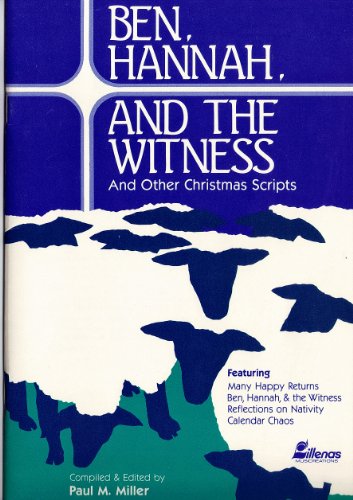 Ben, Hannah and the Witness: And Other Christmas Scripts (9780834197145) by Paul M. Miller