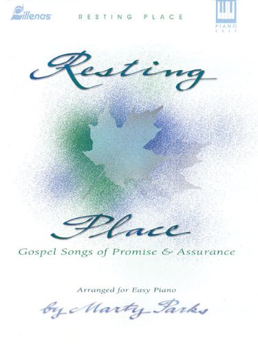 Stock image for Resting Place: Gospel Songs of Promise and Assurance for Easy Piano for sale by Book ReViews