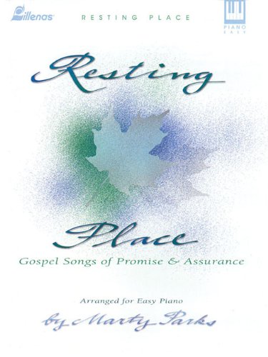 Resting Place: Gospel Songs of Promise and Assurance for Easy Piano (9780834198241) by [???]