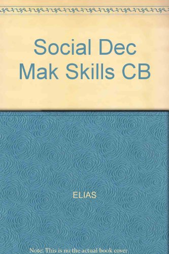 Social Decision-Making Skills: A Curriculum Guide for the Elementary Grades (9780834200548) by Elias, Maurice J.; Clabby, John F.