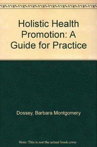 Stock image for Holistic Health Promotion : A Guide for Practice for sale by Better World Books