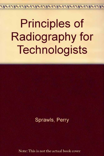 Imagen de archivo de Principles of Radiography for Technologists a la venta por Better World Books