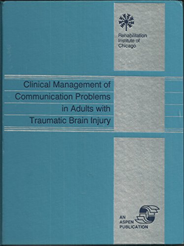 Beispielbild fr Clinical Management of Communication Problems in Adults with Traumatic Brain Injury zum Verkauf von Better World Books