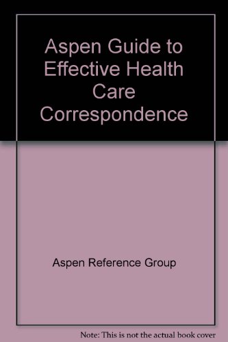 Stock image for The Aspen Guide to Effective Health Care Correspondence for sale by HPB-Red