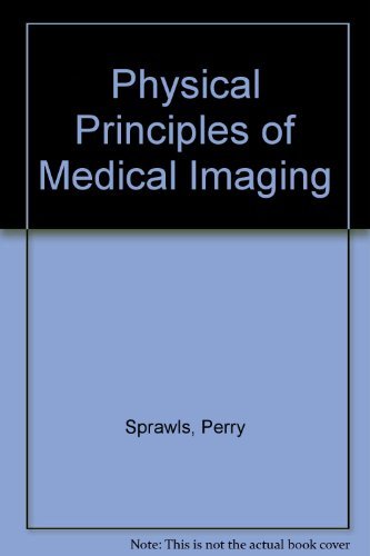 Stock image for Physical Principles of Medical Imaging for sale by Better World Books