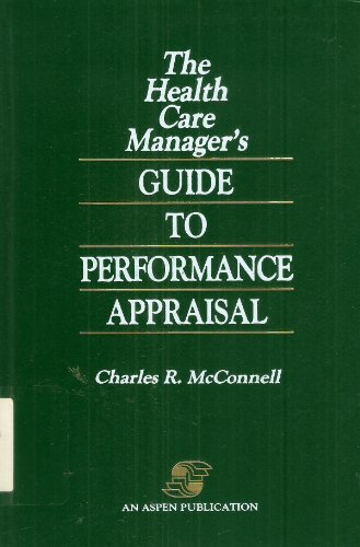 Beispielbild fr The Health Care Manager's Guide to Performance Appraisal zum Verkauf von Better World Books