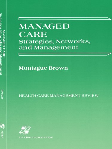 Beispielbild fr Managed Care: Strategies, Networks, and Management zum Verkauf von Mt. Baker Books