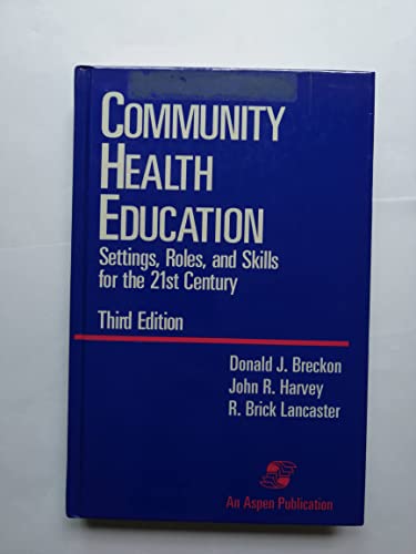 Imagen de archivo de Community Health Education: Settings, Roles, and Skills for the 21st Century a la venta por Housing Works Online Bookstore