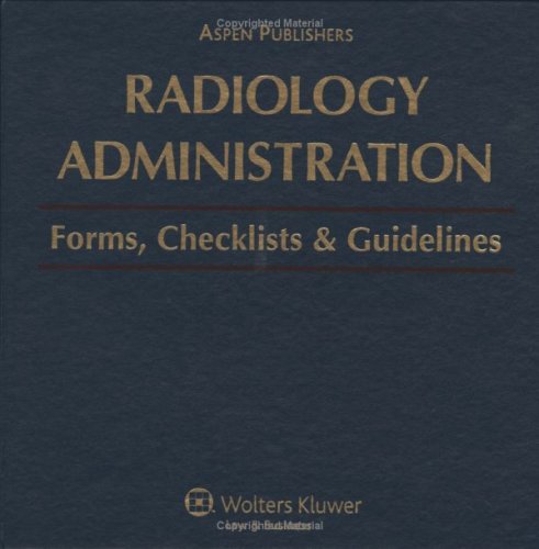 Radiology Administration: Forms, Checklists & Guidelines (9780834205468) by Aspen Reference Group (Aspen Publishers)