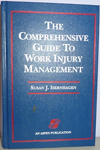 9780834205581: The Comprehensive Guide to Work Injury Management