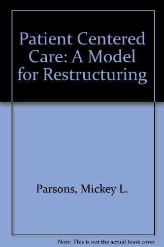 Stock image for Patient-Centered Care: A Model for Restructuring for sale by Bingo Used Books