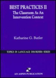 Beispielbild fr Best Practices II: The Classroom As an Intervention Context (Topics in Language Disorders Series) zum Verkauf von medimops