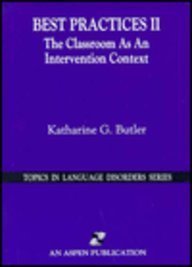 Stock image for Best Practices II: The Classroom As an Intervention Context (Topics in Language Disorders Series) for sale by medimops