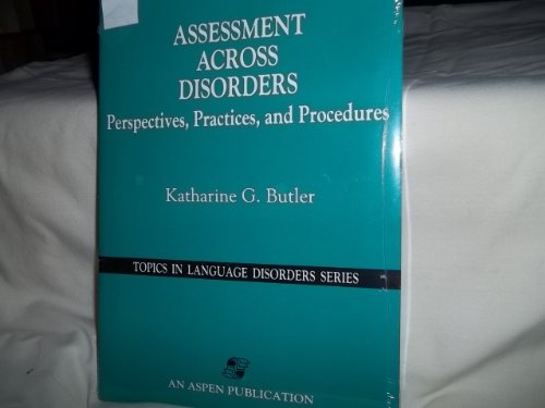 Imagen de archivo de Assessment across Disorders: Perspectives, Practices and Procedures a la venta por The Book Cellar, LLC