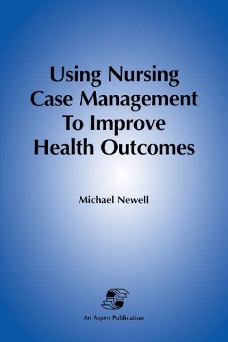 Imagen de archivo de Using Nursing Case Management to Improve Health Outcomes : Recasting Theory, Tools and Care Delivery a la venta por Better World Books