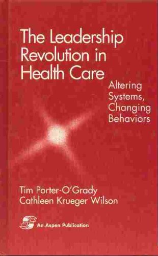 Stock image for The Leadership Revolution in Health Care: Altering Systems, Changing Behavior. for sale by Sperry Books