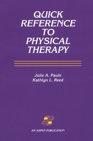 9780834206540: Quick Reference to Physical Therapy