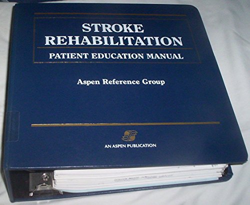 Stroke Rehabilitation Patient Education Manual (9780834206755) by Aspen Reference Group (Aspen Publishers)
