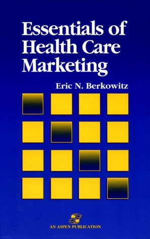 Stock image for Essentials of Health Care Marketing for sale by Better World Books