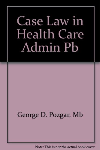 Beispielbild fr Case Law in Health Care Administration: A Companion Guide to Legal Aspects of Health Care Administration, Sixth Edition zum Verkauf von HPB-Red